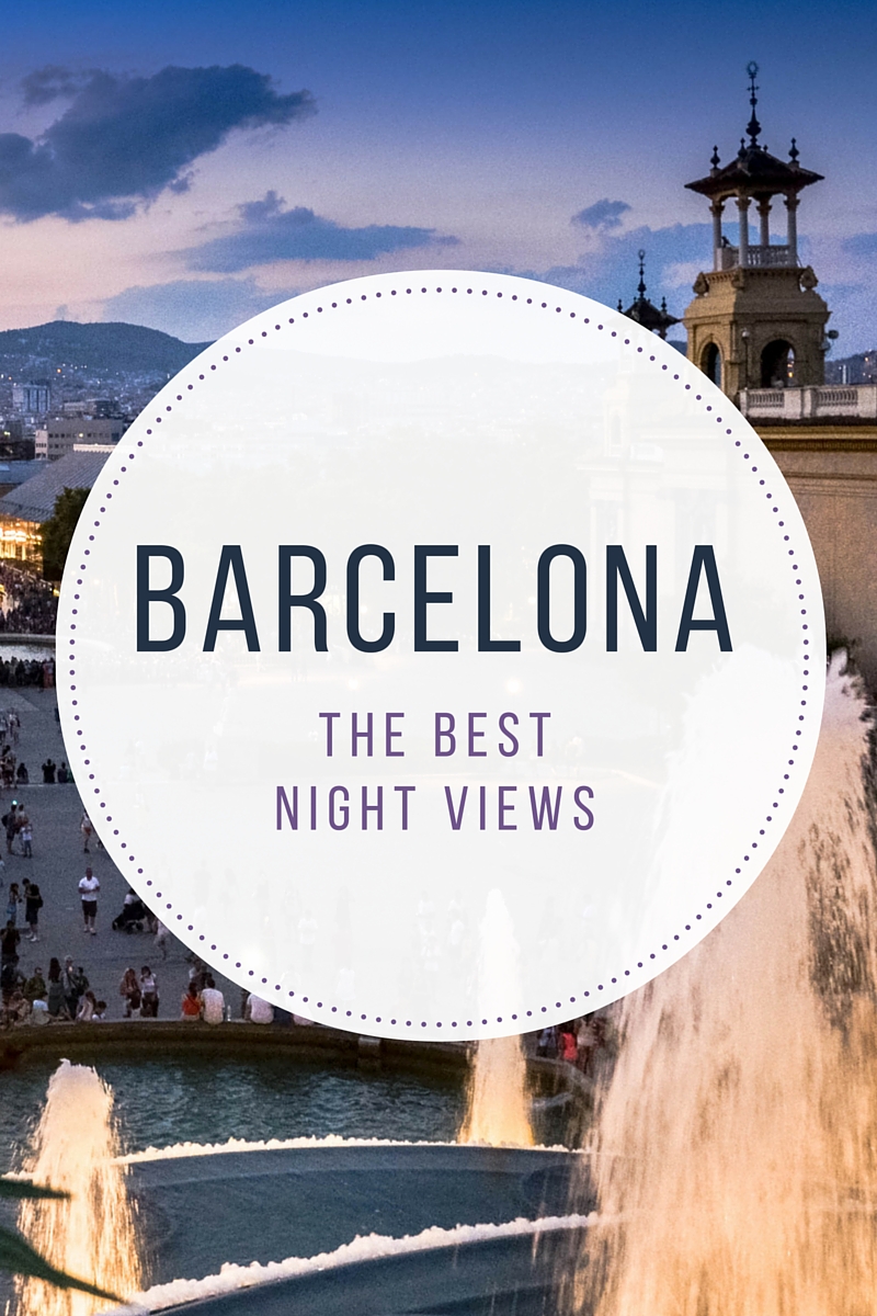 The best night views of Barcelona - from travel blog: https://epepa.eu