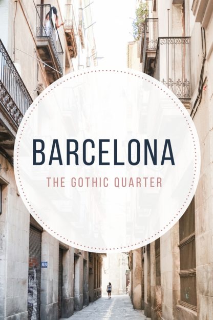 The Gothic Quarter, the old town of Barcelona | Epepa Travel Blog