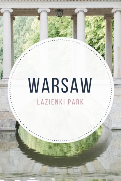 Łazienki Park, a must-see place in Warsaw, Poland | Epepa Travel Blog